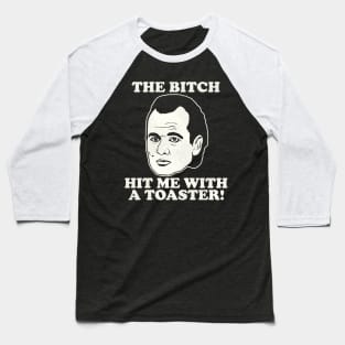 Scrooged "The Bitch Hit Me With a Toaster" Quote Baseball T-Shirt